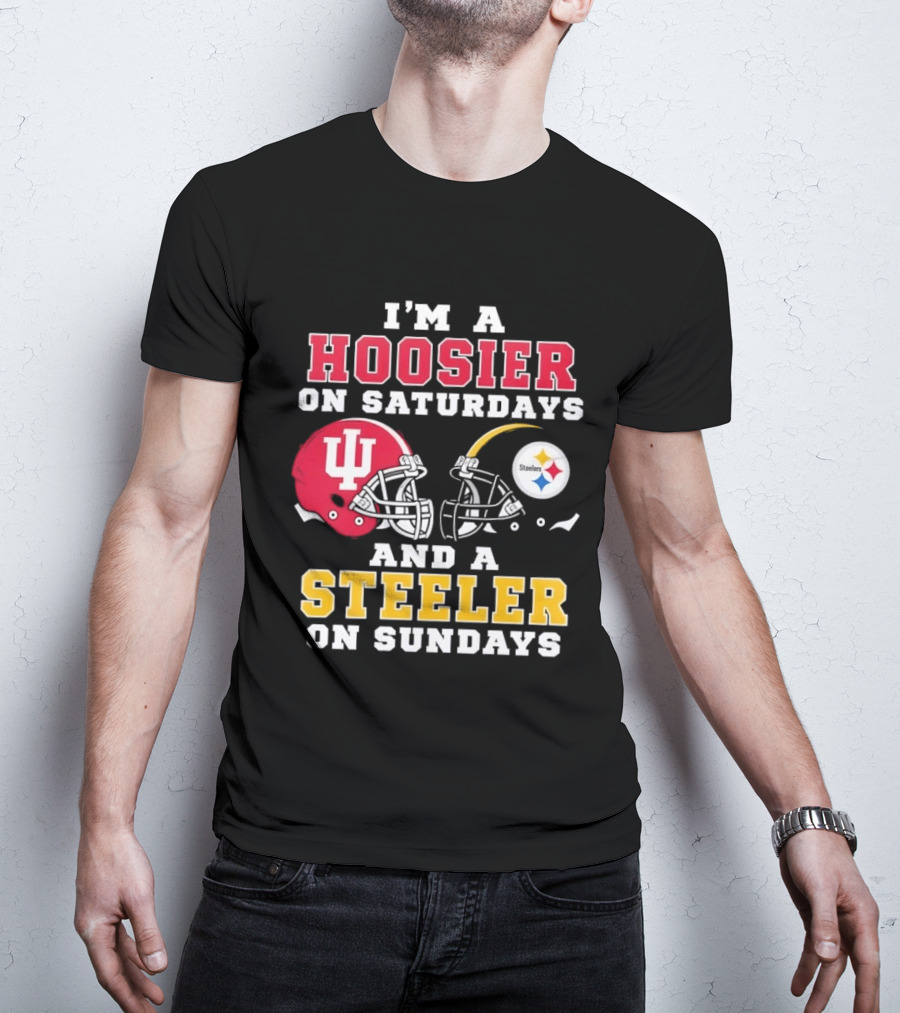 I'm A Hoosier On Saturdays And A Steeler On Sundays With Indiana And Pittsburgh Helmets T-Shirt