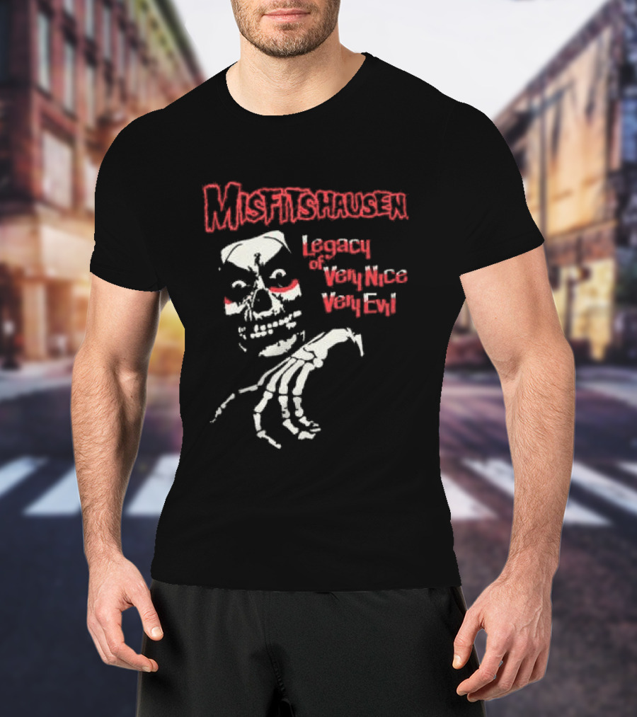 Misfitshausen Legacy Of Very Nice Very Evil Misfits X Danhausen Middle Of Beyond Store T-Shirt