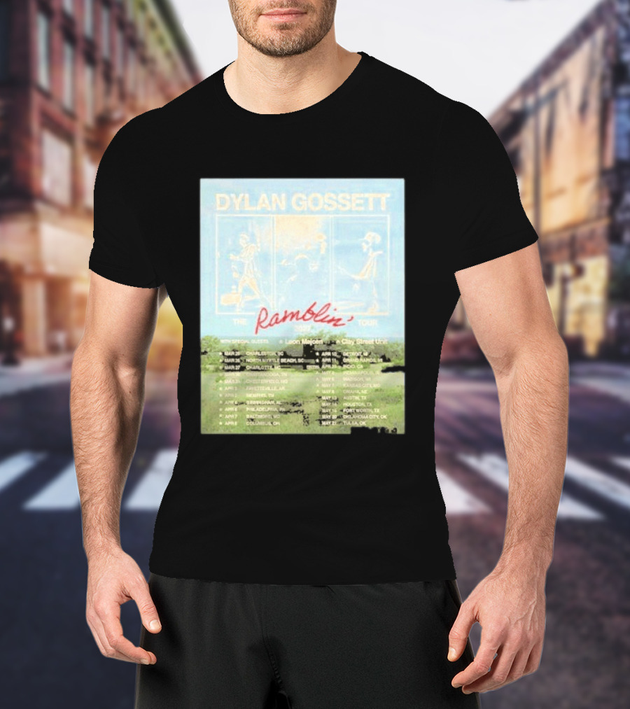 DYLAN GOSSETT The Ramblin Dates Tour 2027 Leon Marcom Clay Street Unit T-Shirt