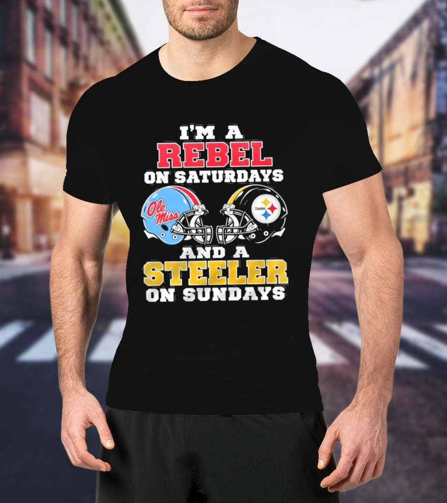I'm A Rebel Ole Miss On Saturdays And A Steeler On Sundays T-Shirt