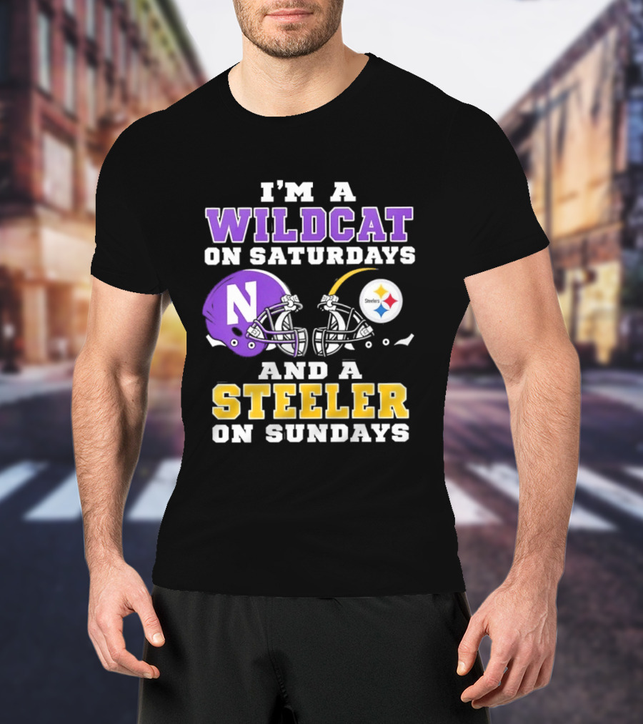 I'm A Wildcat On Saturdays Northwestern And A Steeler On Sundays T-Shirt