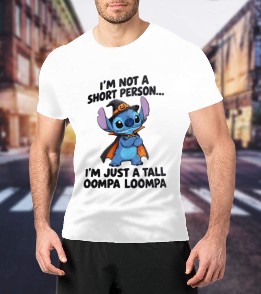 I'm Not A Short Person I'm Just A Tall Oompa Loompa Halloween Stitch T-Shirt