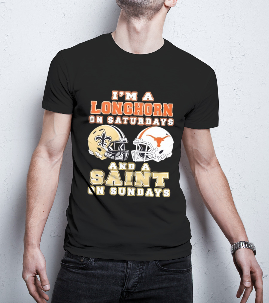 I'm A Longhorn On Saturdays And A Saint On Sundays Football Helmets T-Shirt