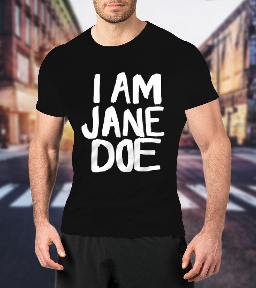 I Am Jane Doe T-Shirt