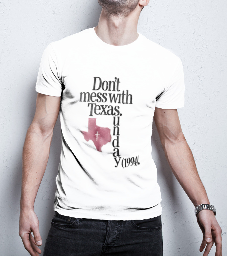 Don't Mess With Texas State Map Cross Sunday 1994 T-Shirt