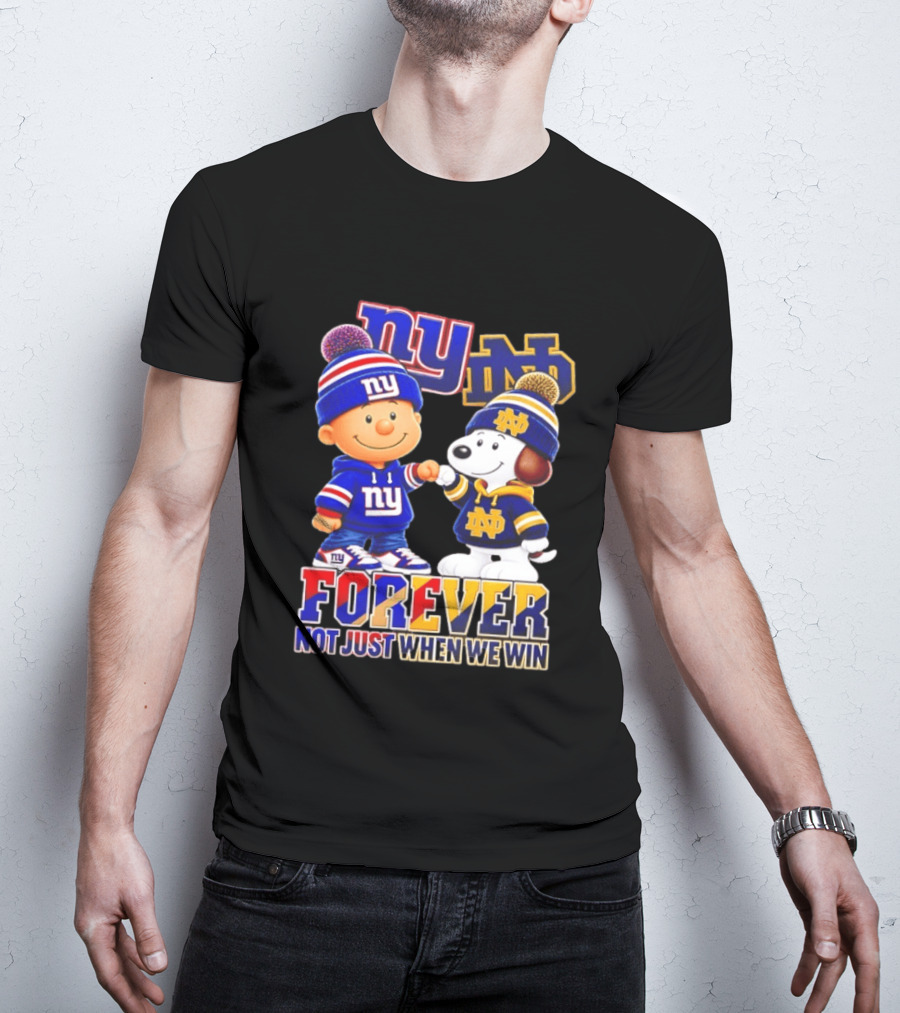 Charlie Brown Snoopy NY Giants Notre Dame Forever Not Just When We Win T-Shirt