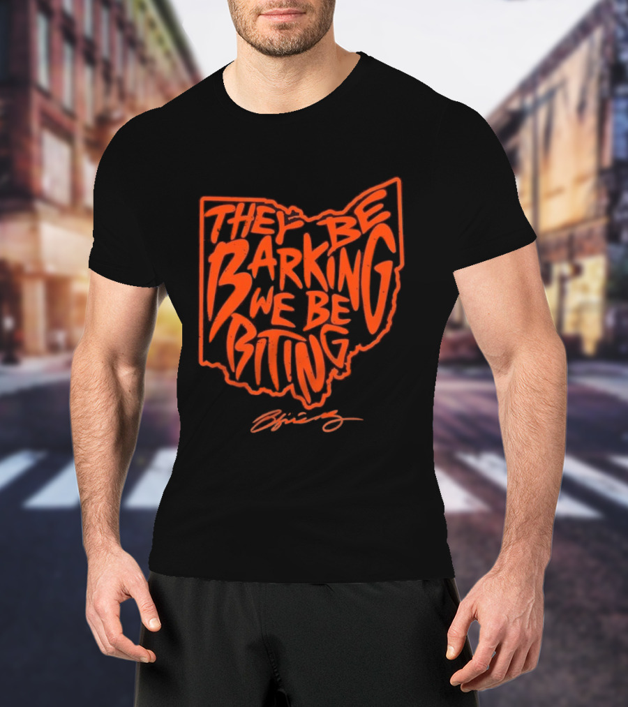 Cleveland Browns Football They Be Barking We Be Biting Ohio T-Shirt