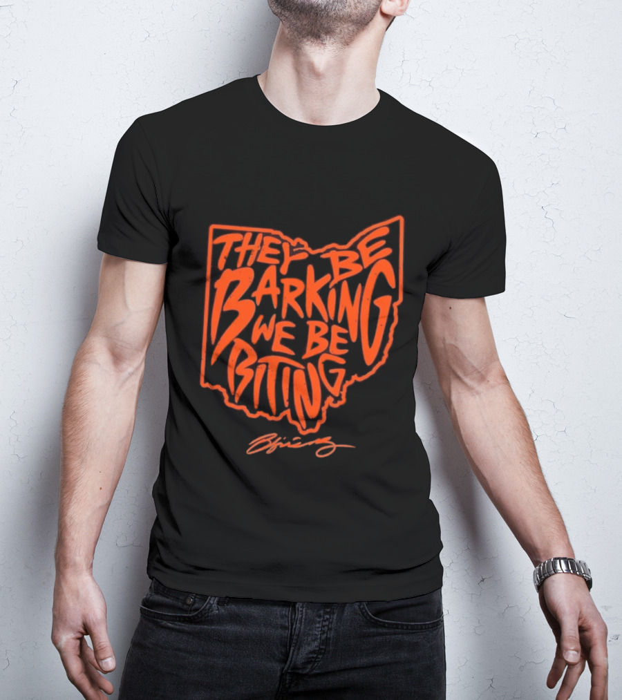 Cleveland Browns Football They Be Barking We Be Biting Ohio T-Shirt