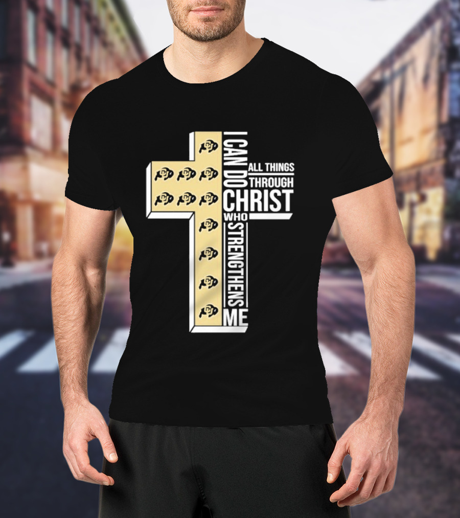 Colorado Buffaloes Cross I Can Do All Things Through Christ Who Strengthens Me T-Shirt