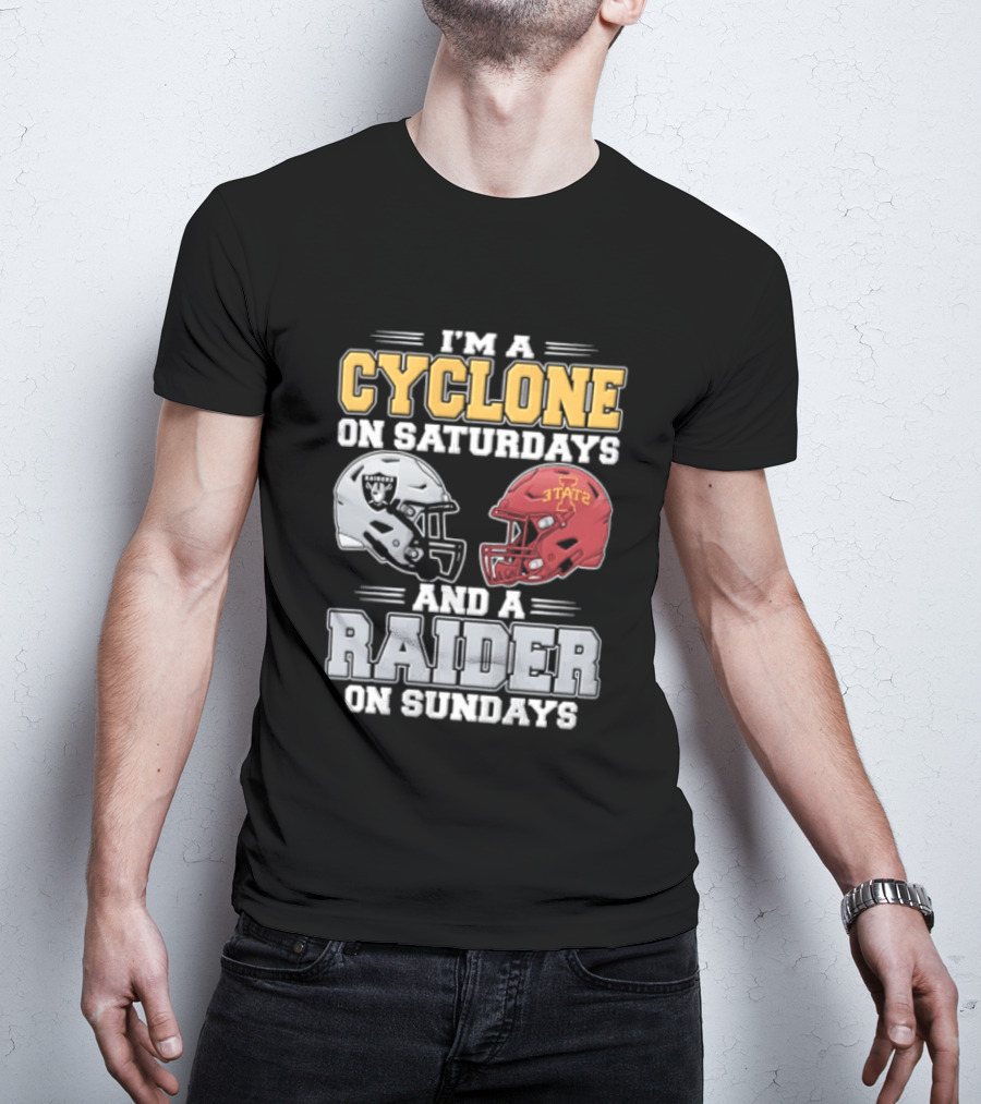 Im A Cyclone On Saturdays And A Raider On Sundays Las Vegas Raiders Iowa State Cyclones Football Fan Gear T-Shirt