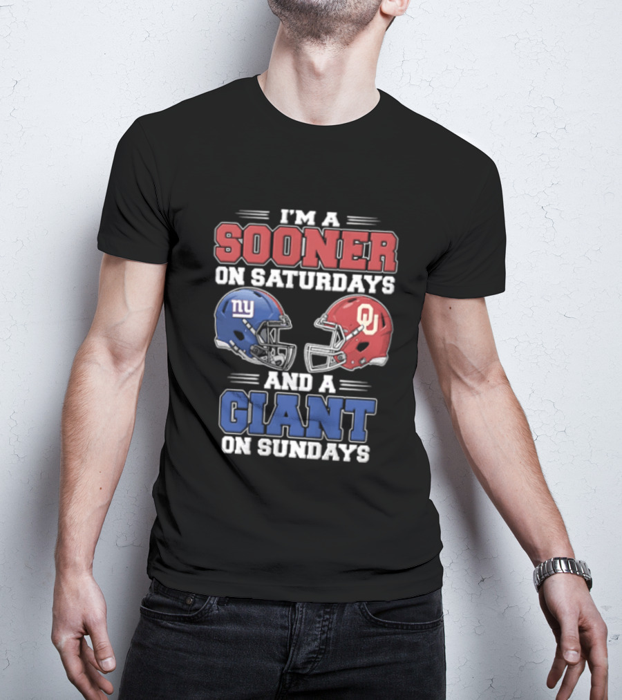 I'm A Sooner On Saturdays And A Giant On Sundays Oklahoma Sooners New York Giants Football Helmets T-Shirt
