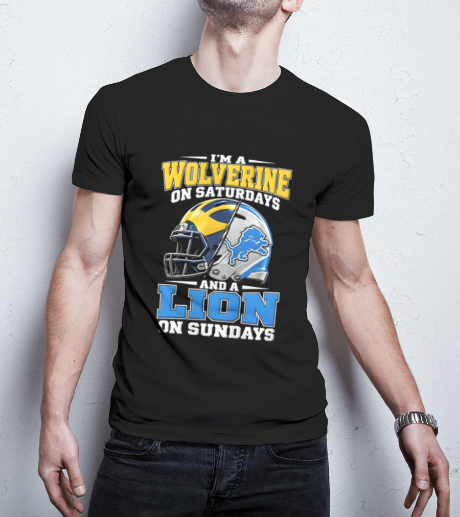 IM A Wolverine On Saturdays And A Lion On Sundays Michigan Wolverines Detroit Lions Football Helmets T-Shirt