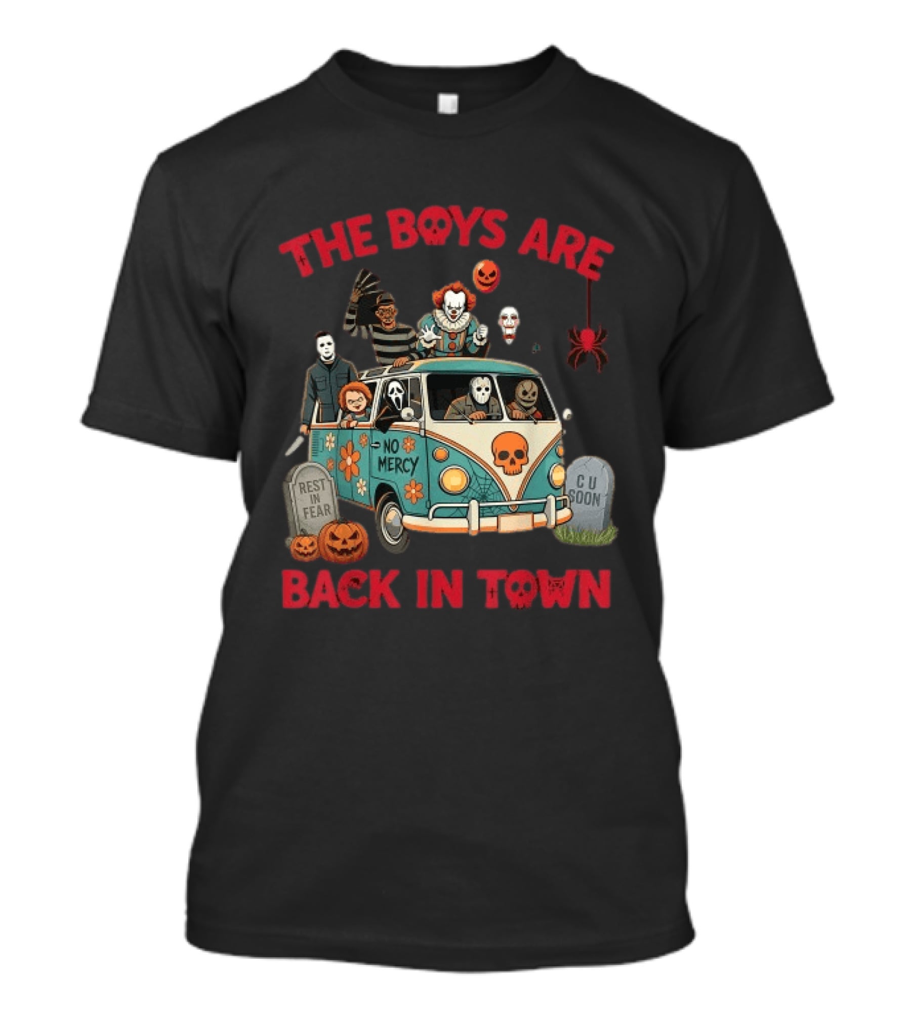 The Boys Are Back In Town No Mercy Halloween Horror Icons Spooky Van T-Shirt