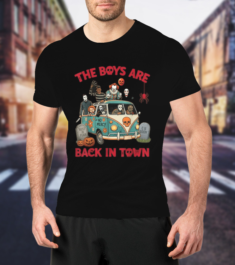 The Boys Are Back In Town No Mercy Halloween Horror Icons Spooky Van T-Shirt
