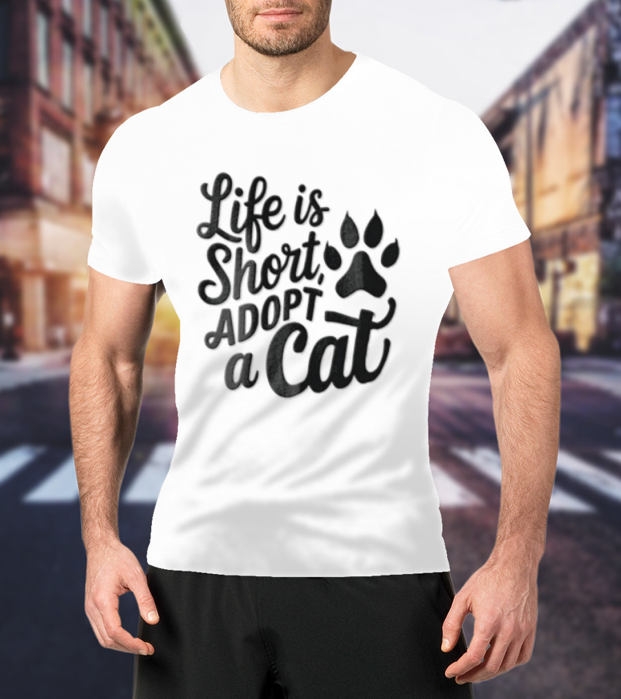 Life Is Short Adopt A Cat Paw Print T-Shirt