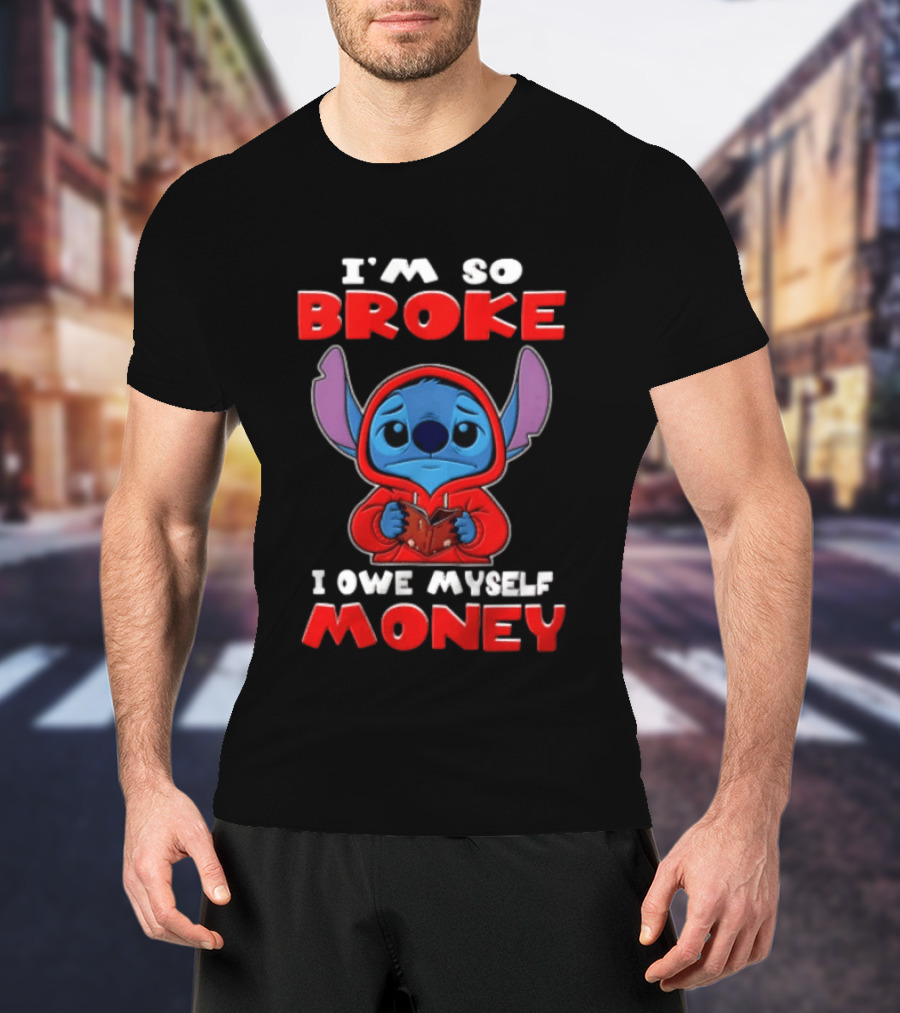 I'm So Broke I Owe Myself Money Stitch Look T-Shirt