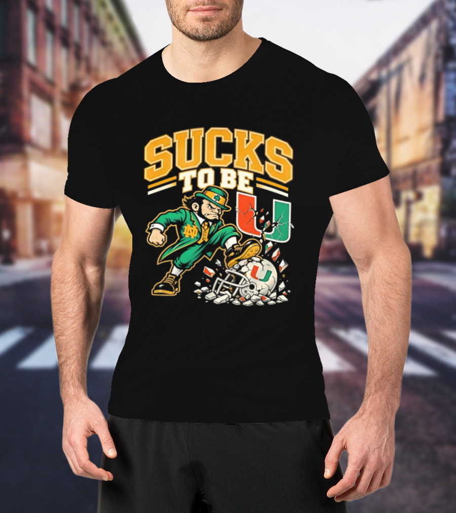 Sucks To Be U Notre Dame Fighting Irish Vs Miami Hurricanes 2026 T-Shirt
