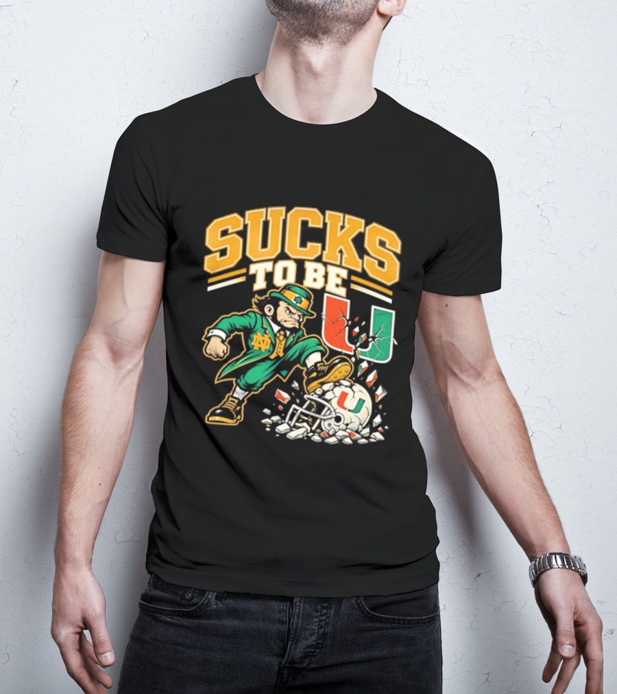 Sucks To Be U Notre Dame Fighting Irish Vs Miami Hurricanes 2026 T-Shirt