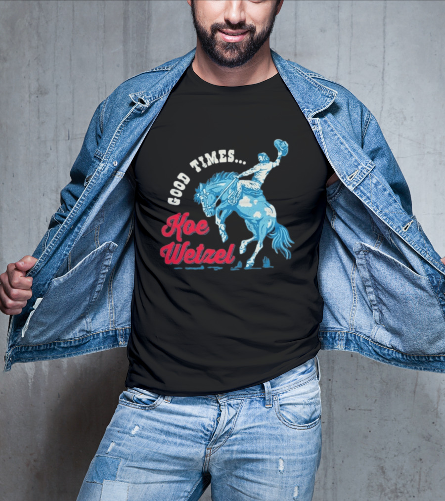 Good Times Koe Wetzel Rodeo Bronco Rider T-Shirt