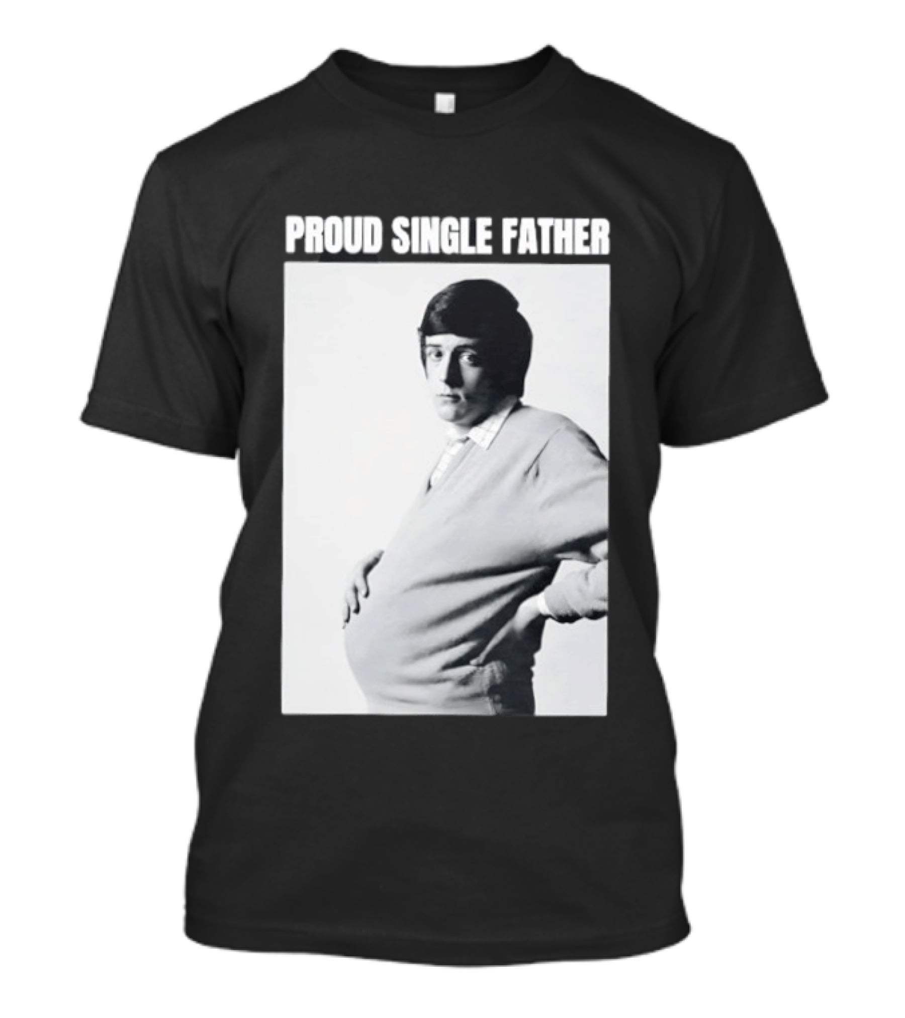 Proud Single Father Parody Pregnant Man Image T-Shirt
