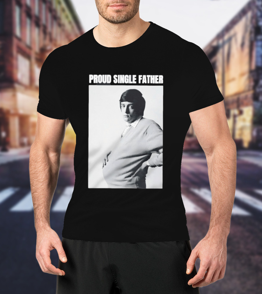 Proud Single Father Parody Pregnant Man Image T-Shirt