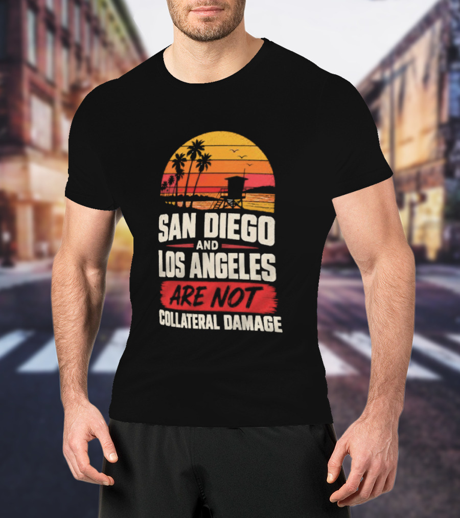 San Diego And Los Angeles Are Not Collateral Damage Sunset Palm Trees T-Shirt