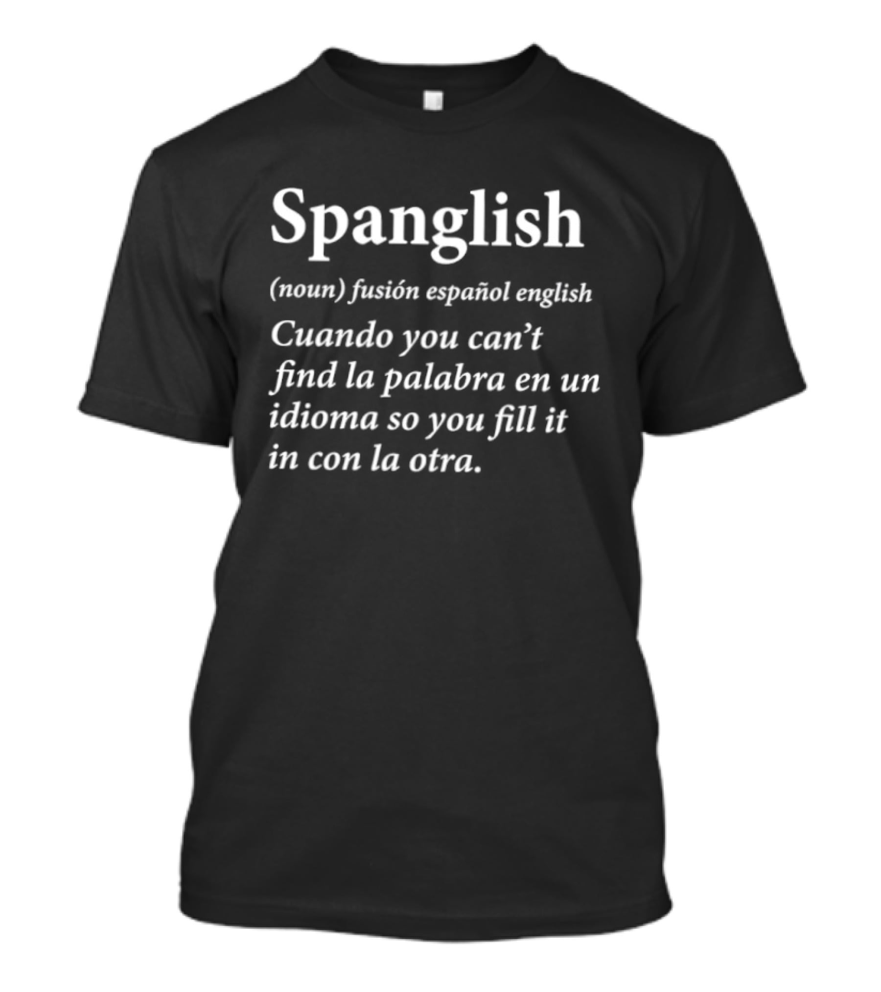 Spanglish Fusión Español English Bilingual Humor Phrase T-Shirt