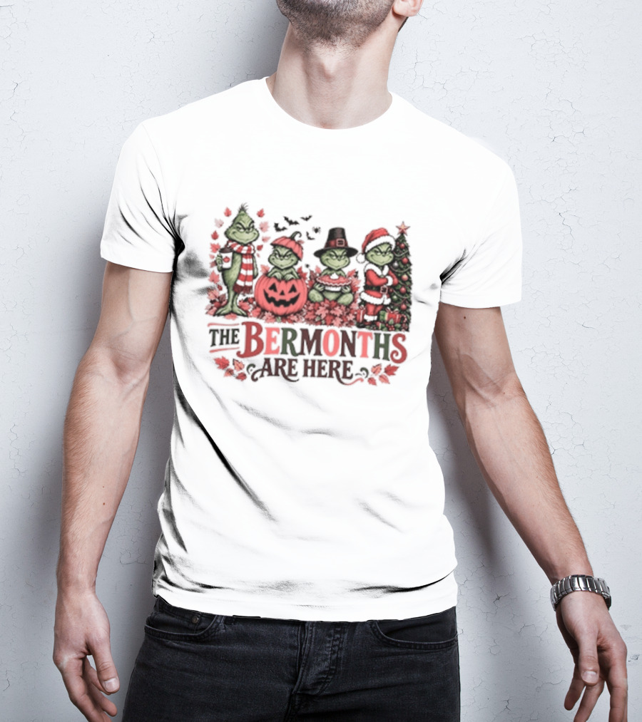 The Ber Months Are Here Grinch Holiday Halloween Christmas Festive T-Shirt