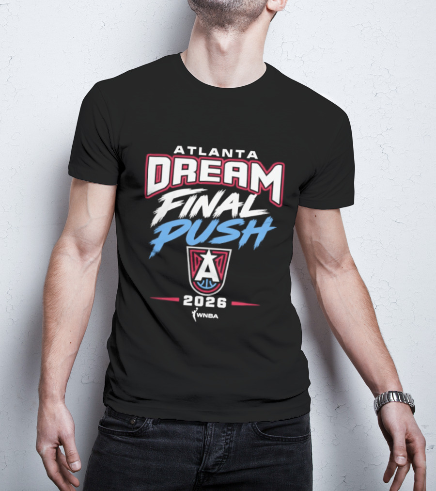 Atlanta Dream Final Push 2026 WNBA T-Shirt