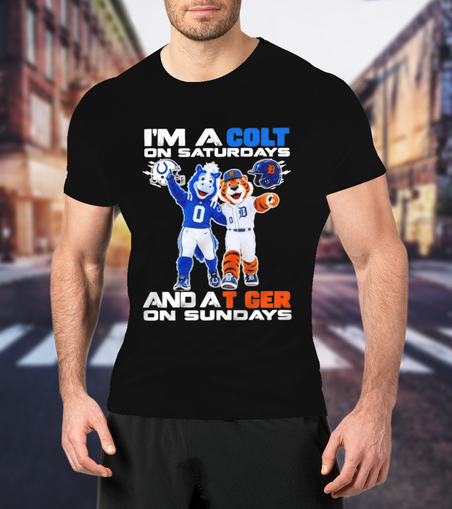I'm A Colt On Saturdays And A Tiger On Sundays Mascot Colts Tigers Sports Fan Gear T-Shirt
