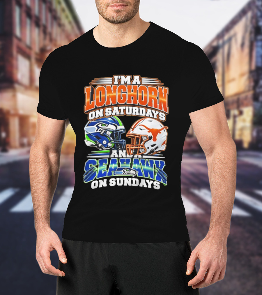I'm A Longhorn On Saturdays And A Seahawk On Sundays Football Fan Gear T-Shirt