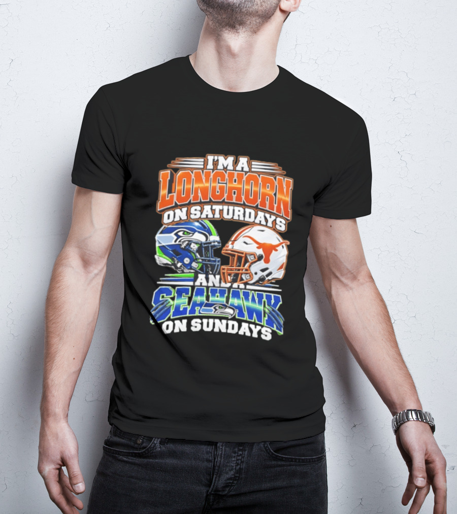 I'm A Longhorn On Saturdays And A Seahawk On Sundays Football Fan Gear T-Shirt