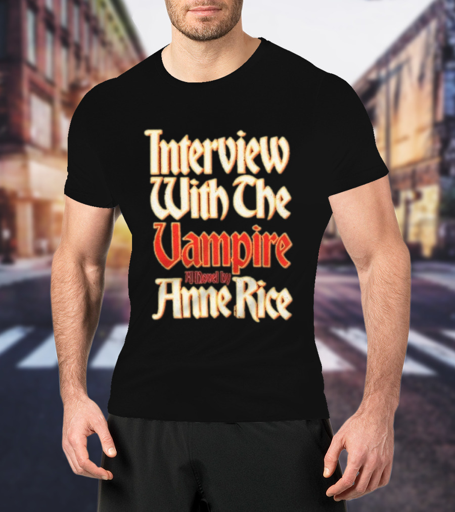Interview With The Vampire A Novel By Anne Rice T-Shirt