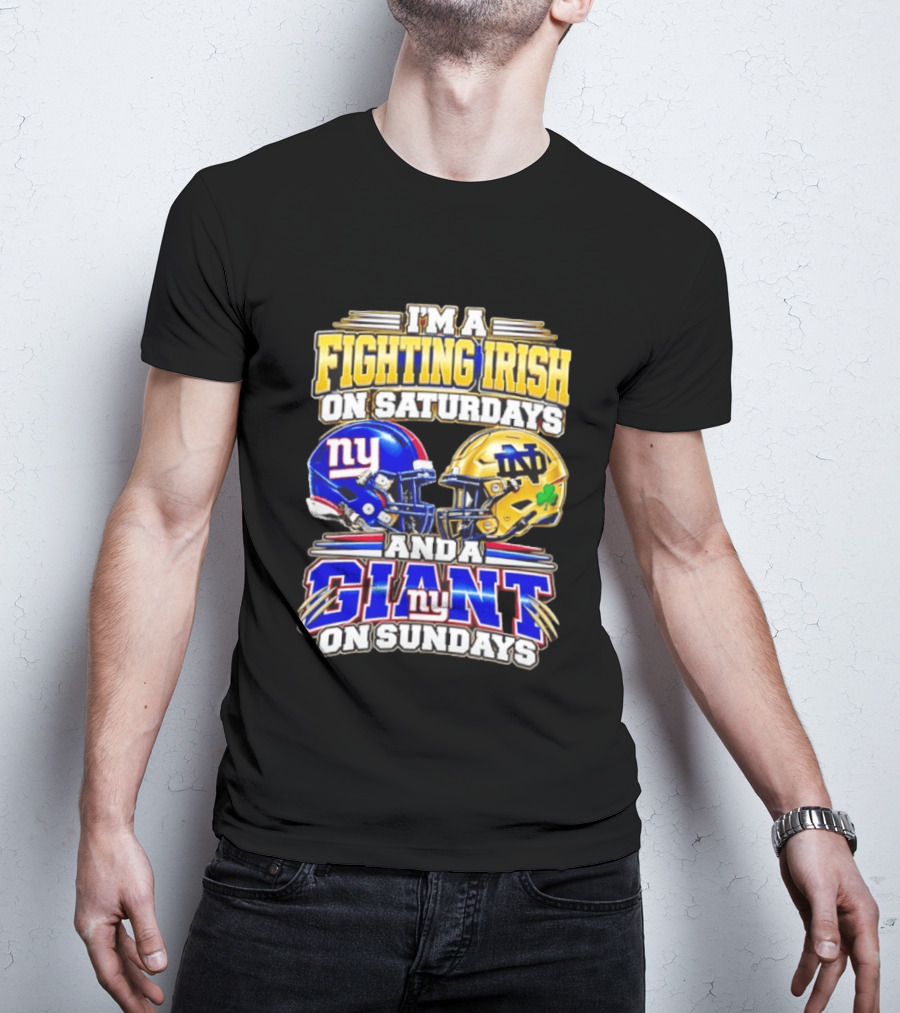 I'm A Fighting Irish On Saturdays And A Giant NY On Sundays Helmets T-Shirt