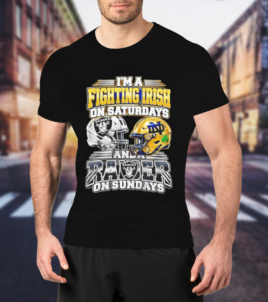 I'm A Fighting Irish On Saturdays And A Raider On Sundays T-Shirt
