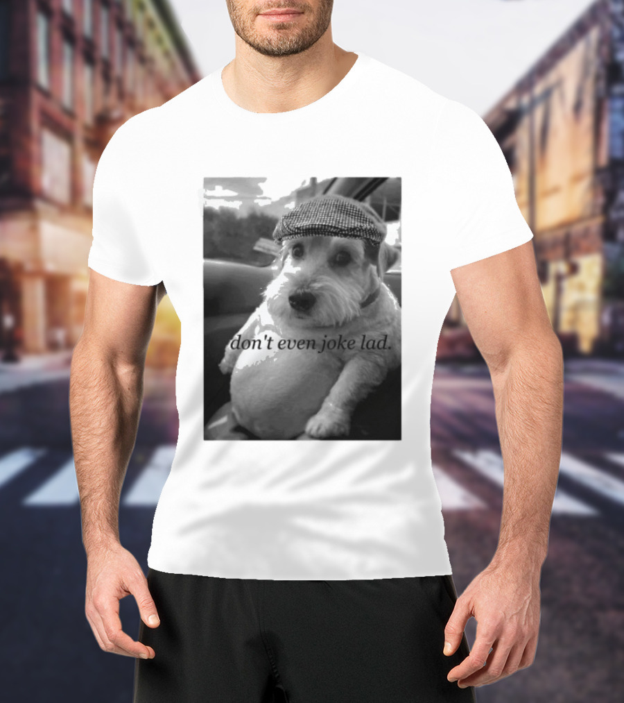 Don't Even Joke Lad Dog In Hat Car Trip T-Shirt