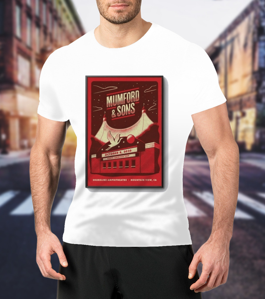 Mumford And Sons North American Tour Shoreline Amphitheatre Mountain View CA October 8 2026 Reprint T-Shirt