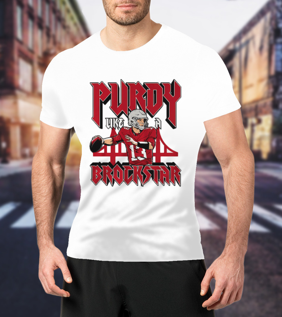 Purdy Like A Brockstar Football Player With Bridge T-Shirt