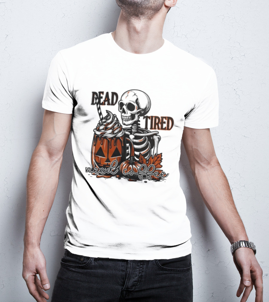 Halloween Skeleton Dead Tired Need Coffee Pumpkin Leaves T-Shirt
