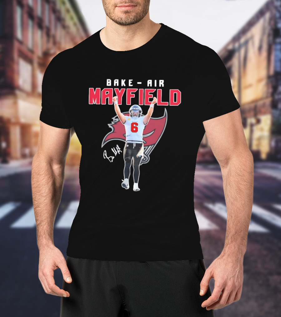 Baker Air Mayfield Tampa Bay Buccaneers Football Number 6 Signature T-Shirt