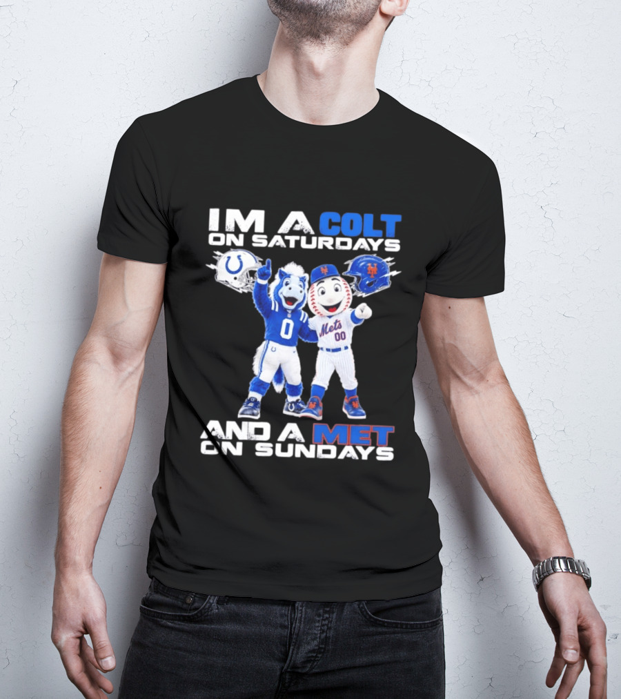 Im A Colt On Saturdays And A Met On Sundays Mascots Football Baseball T-Shirt