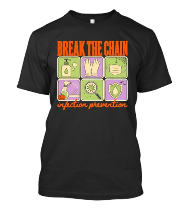 Break The Chain Infection Prevention Halloween Sanitizer Mask Gloves T-Shirt