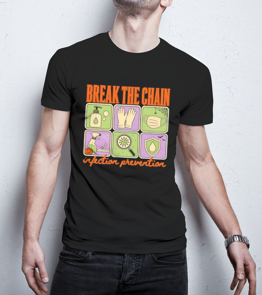 Break The Chain Infection Prevention Halloween Sanitizer Mask Gloves T-Shirt