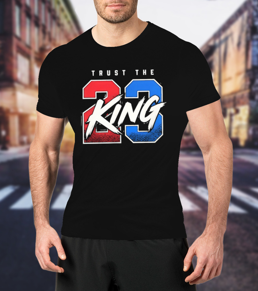 Trust The 23 King Philadelphia 76ers LeBron James Sixers T-Shirt