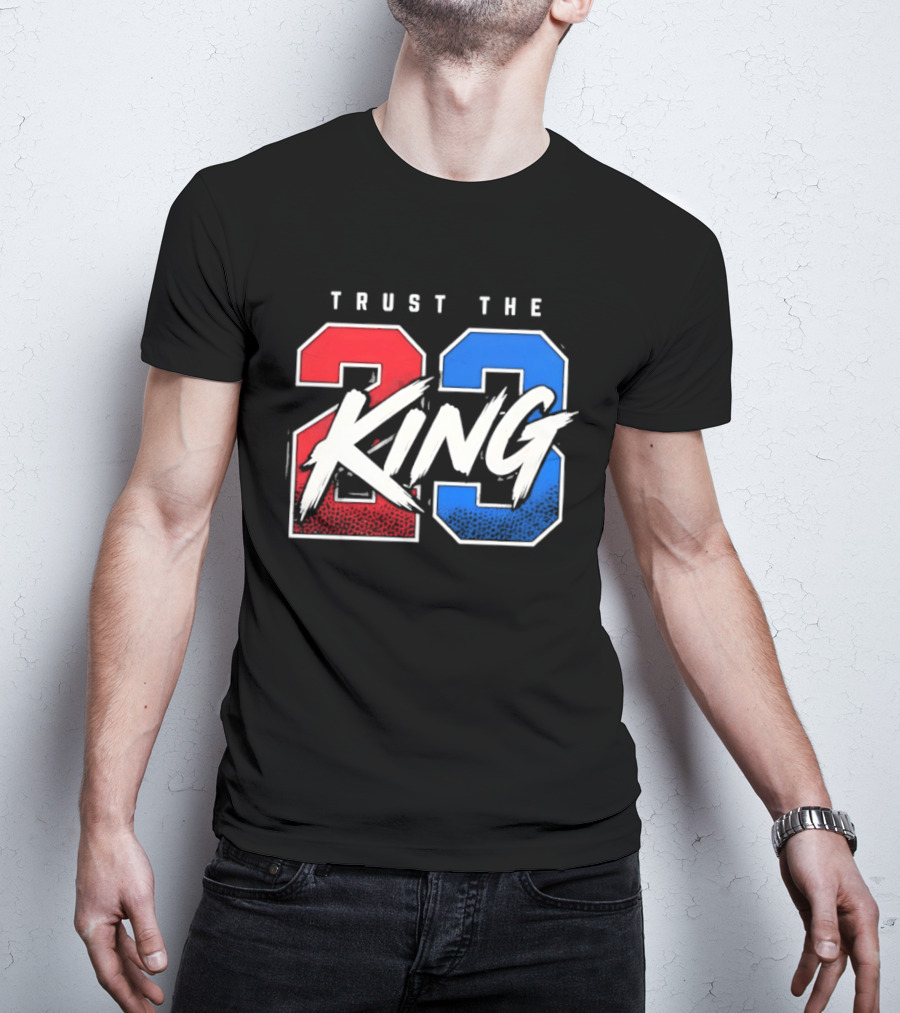 Trust The 23 King Philadelphia 76ers LeBron James Sixers T-Shirt