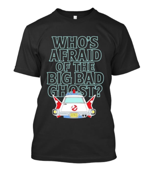 The Real Ghostbusters Who's Afraid Of The Big Bad Ghost Ecto 1 T-Shirt