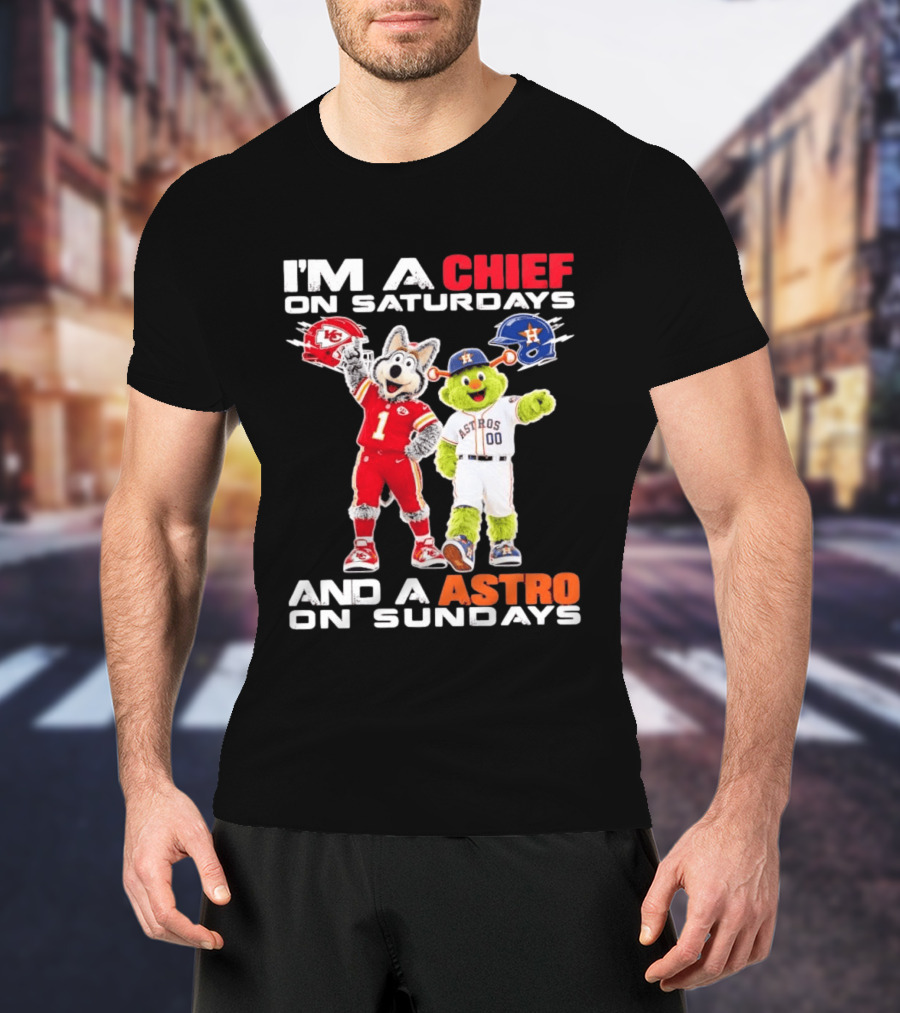 I'm A Chief On Saturdays And An Astro On Sundays NFL MLB Mascots T-Shirt