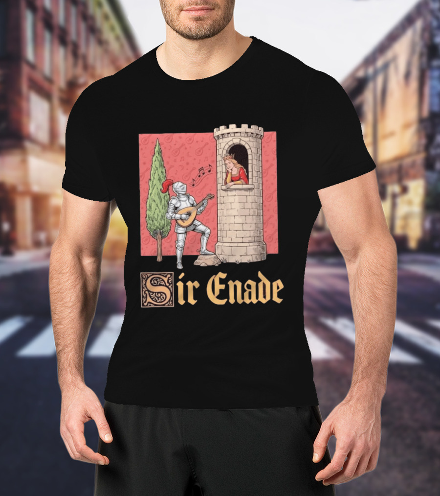 Sir Enade Knight Serenading Queen From Tower T-Shirt