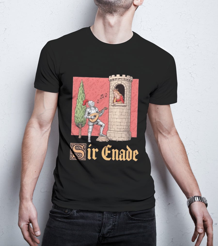 Sir Enade Knight Serenading Queen From Tower T-Shirt