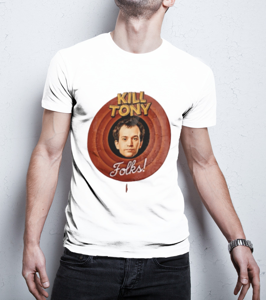 Kill Tony Folks Pat O'Neill Classic Cartoon T-Shirt